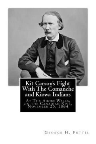 Kit Carson's Fight With the Comanche and Kiowa Indians