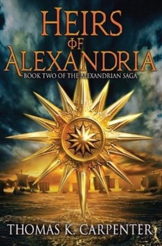 Heirs of Alexandria (Alexandrian Saga #2)