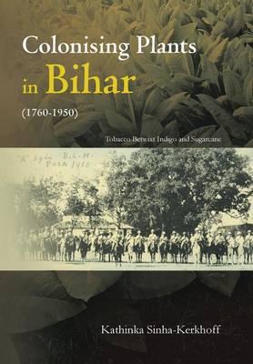 Colonising Plants in Bihar (1760-1950)