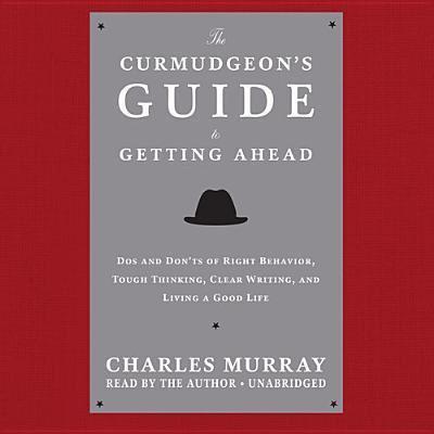 The Curmudgeon's Guide to Getting Ahead