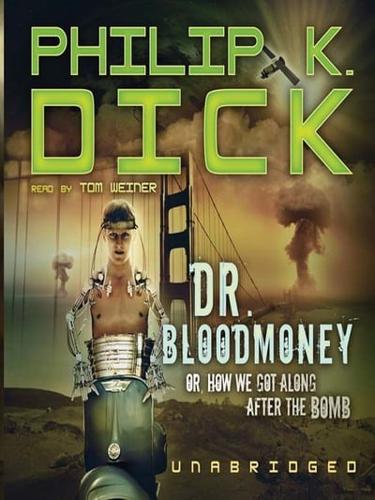 Dr. Bloodmoney : Philip K Dick (author), : 9781483078953 : Blackwell's