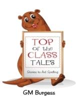 Top of the Class Tales: Stories to Aid Spelling