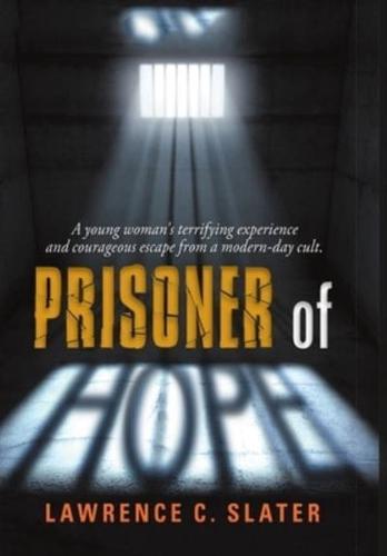 Prisoner of Hope: A young woman's terrifying experience and courageous escape from a modern-day cult