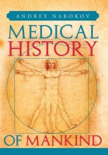 Medical History of Mankind: How Medicine Is Changing Life on the Planet