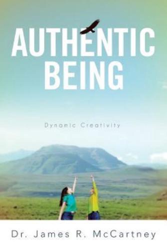 Authentic Being: Dynamic Creativity