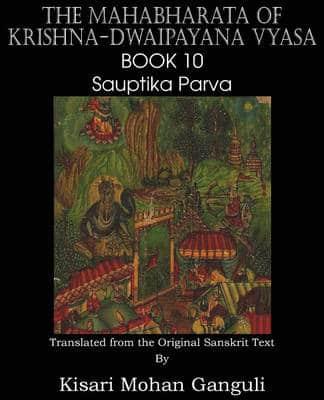 Mahabharata of Krishna-Dwaipayana Vyasa Book 10 Sauptika Parva