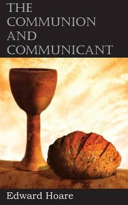 The Communion and Communicant