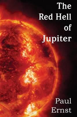 The Red Hell of Jupiter