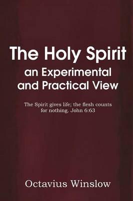 The Holy Spirit an Experimental and Practical View