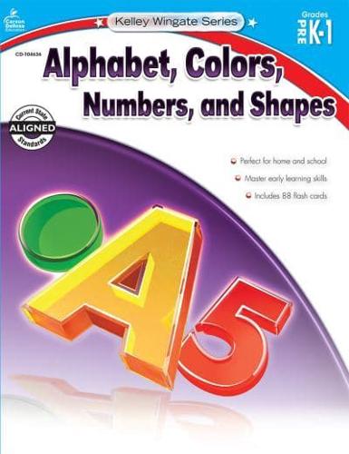 Alphabet, Colors, Numbers, and Shapes, Grades PK - 1