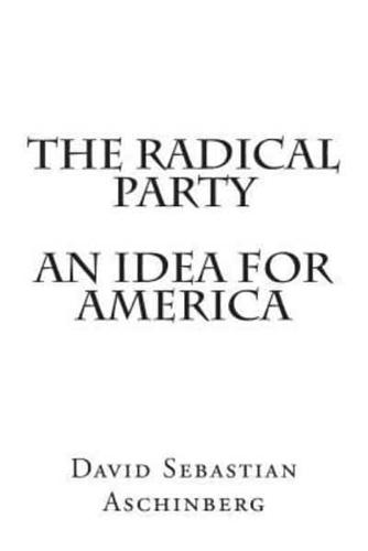 The Radical Party an Idea for America