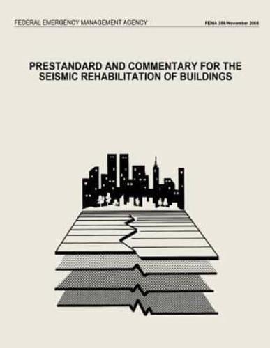 Prestandard and Commentary for the Seismic Rehabilitation of Buildings (Fema 356)