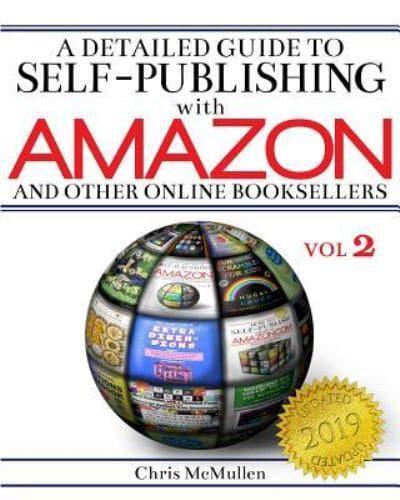 A Detailed Guide to Self-Publishing with Amazon and Other Online Booksellers: Proofreading, Author Pages, Marketing, and More