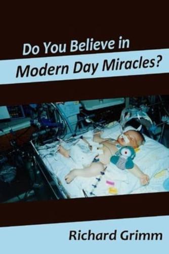 Do You Believe in Modern Day Miracles?