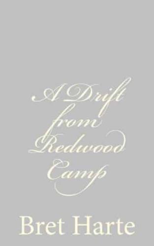 A Drift from Redwood Camp