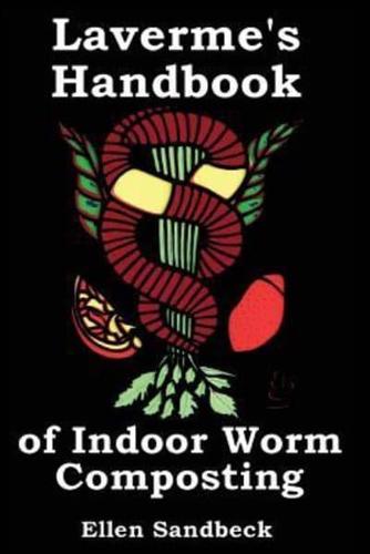 Laverme's Handbook of Indoor Worm Composting
