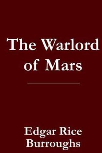 The Warlord of Mars - John Carter of Mars / Barsoom Book 3