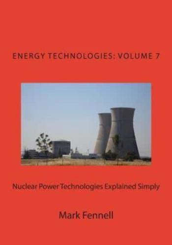 Nuclear Power Technologies Explained Simply