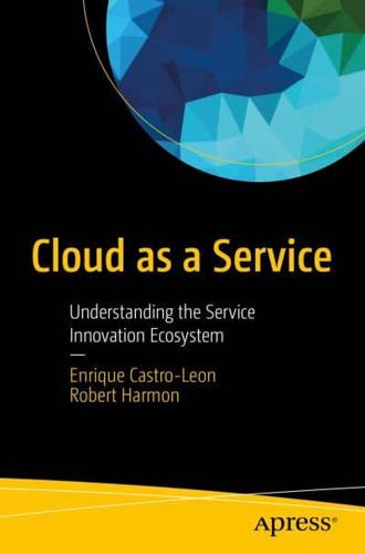 Cloud as a Service : Understanding the Service Innovation Ecosystem