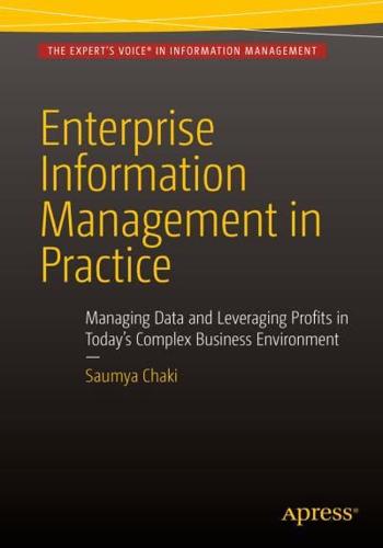 Enterprise Information Management in Practice : Managing Data and Leveraging Profits in Today's Complex Business Environment