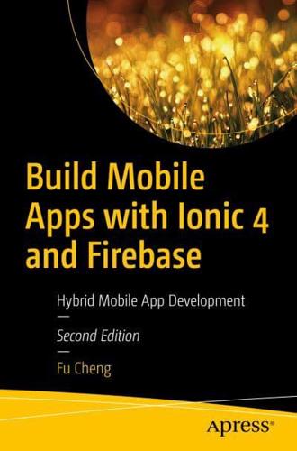 Build Mobile Apps with Ionic 4 and Firebase : Hybrid Mobile App Development