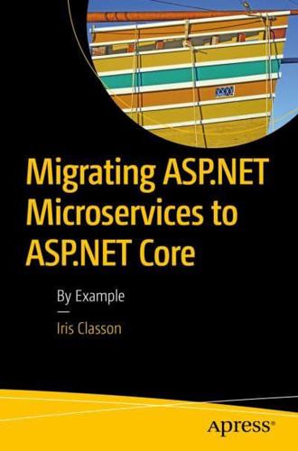 Migrating ASP.NET Microservices to ASP.NET Core : By Example