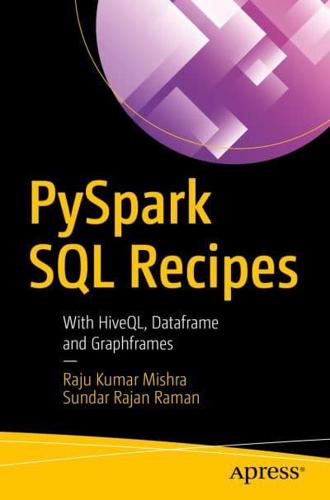 PySpark SQL Recipes : With HiveQL, Dataframe and Graphframes