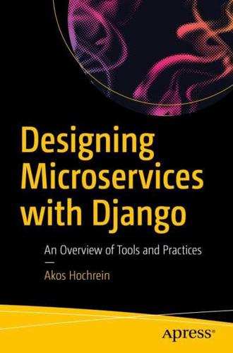 Designing Microservices with Django : An Overview of Tools and Practices