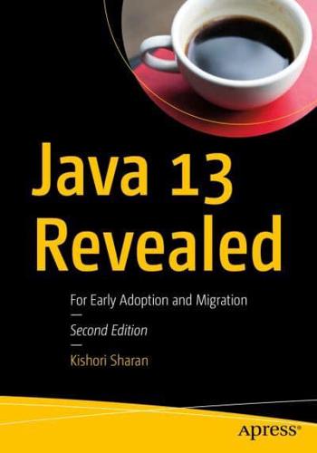 Java 13 Revealed : For Early Adoption and Migration