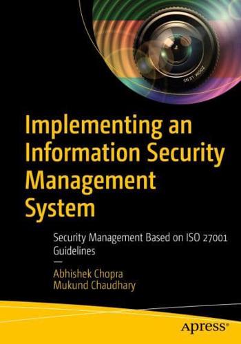 Implementing an Information Security Management System : Security Management Based on ISO 27001 Guidelines