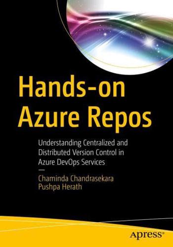 Hands-on Azure Repos : Understanding Centralized and Distributed Version Control in Azure DevOps Services