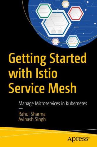 Getting Started with Istio Service Mesh : Manage Microservices in Kubernetes