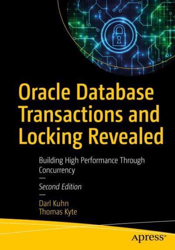 Oracle Database Transactions and Locking Revealed : Building High Performance Through Concurrency