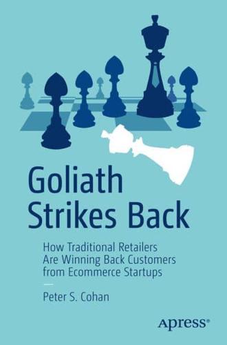 Goliath Strikes Back : How Traditional Retailers Are Winning Back Customers from Ecommerce Startups