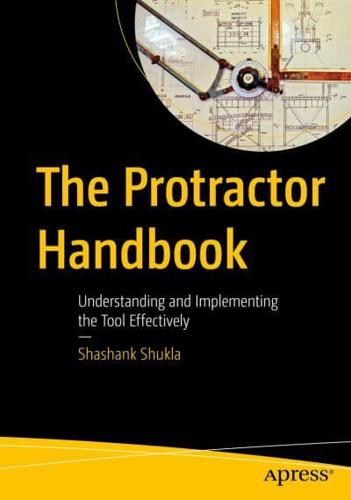 The Protractor Handbook : Understanding and Implementing the Tool Effectively