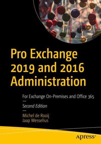 Pro Exchange 2019 and 2016 Administration : For Exchange On-Premises and Office 365