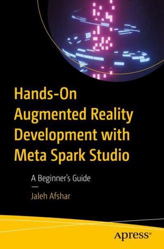 Hands-on Augmented Reality Development With Meta Spark Studio