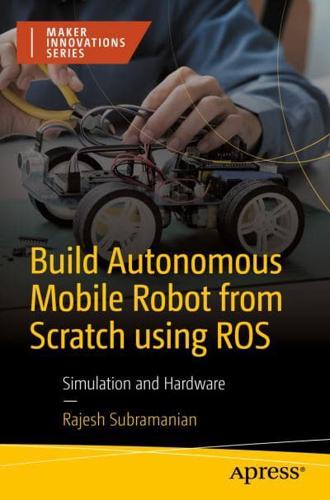 Build Autonomous Robots Using ROS