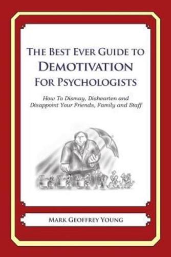 The Best Ever Guide to Demotivation for Psychologists