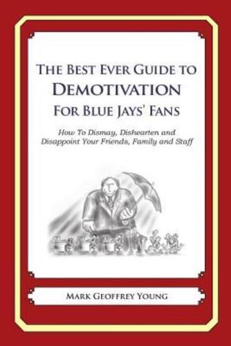 The Best Ever Guide to Demotivation for Blue Jays' Fans