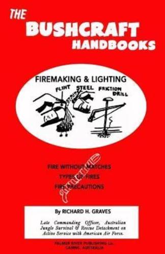 The Bushcraft Handbooks - Firemaking & Lighting