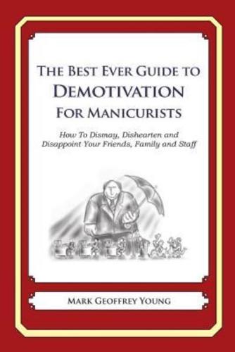 The Best Ever Guide to Demotivation for Manicurists