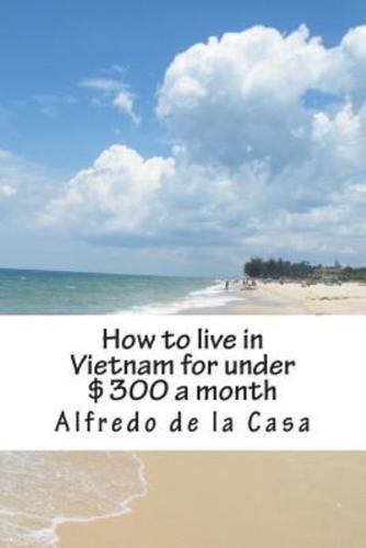 How to Live in Vietnam for Under $300 a Month
