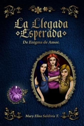 La Llegada Esperada: de Enigma de Amor