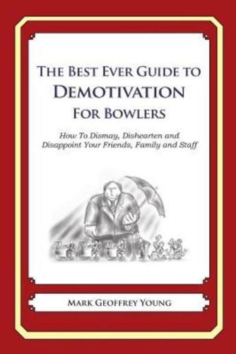 The Best Ever Guide to Demotivation for Bowlers