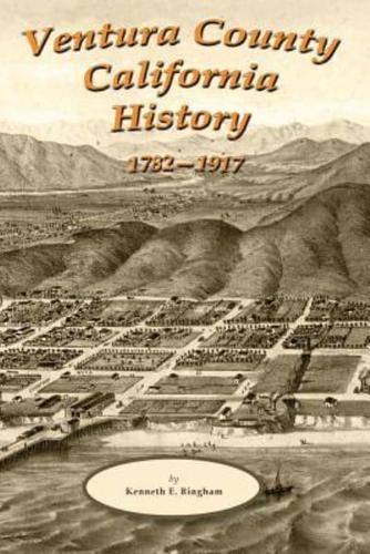 Ventura County California History 1782-1917