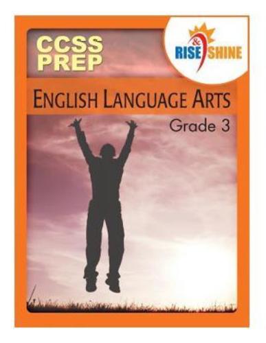 Rise & Shine CCSS Prep Grade 3 English Language Arts