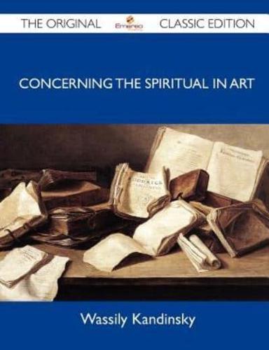 Concerning the Spiritual in Art - The Original Classic Edition