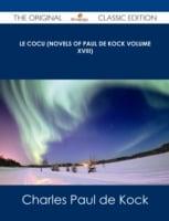 Le Cocu (Novels of Paul De Kock Volume XVIII) - The Original Classic Edition