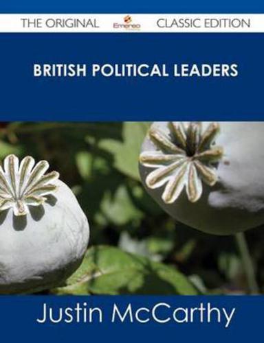 British Political Leaders - The Original Classic Edition